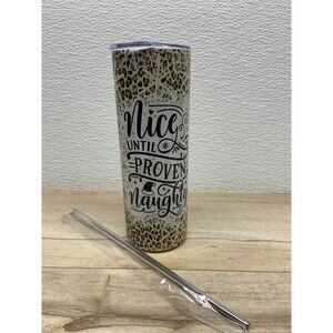 Zonegrace Stainless Steel Skinny Tumbler 20oz Nice Until Proven Naughty With Lid